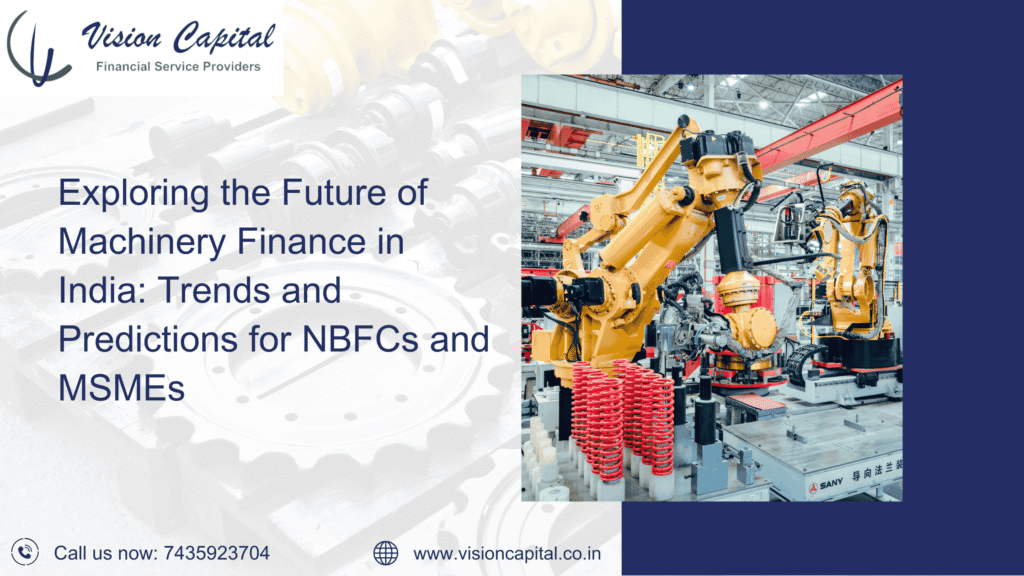 Machinery Financing in India: Emerging Trends Shaping NBFCs and MSMEs